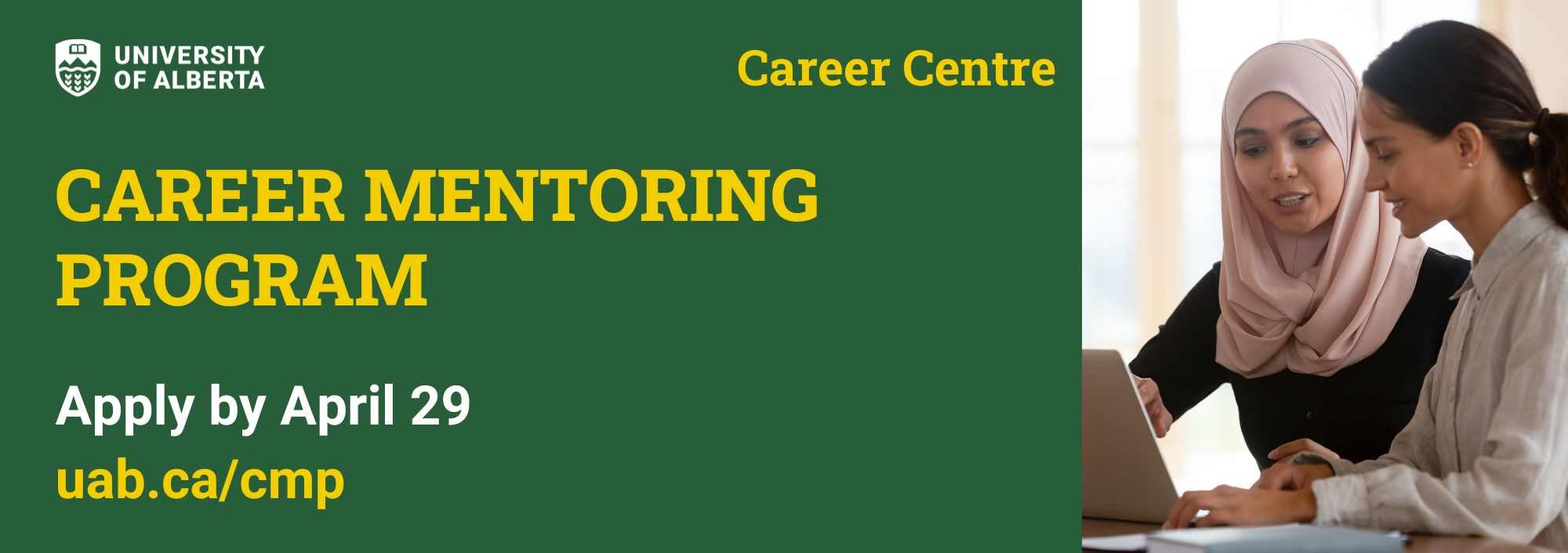 Career Mentoring Program. Two young women, one in a headscarf, talk to each other over a computer. Apply by April 29. uab.ca/cmp